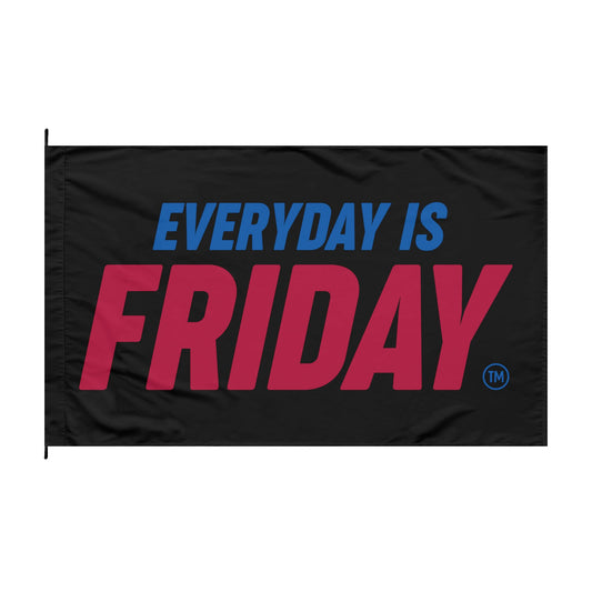 Everyday Is Friday - Double-Sided, Outdoor Flag!!!